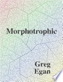 Cover of Morphotrophic by Greg Egan